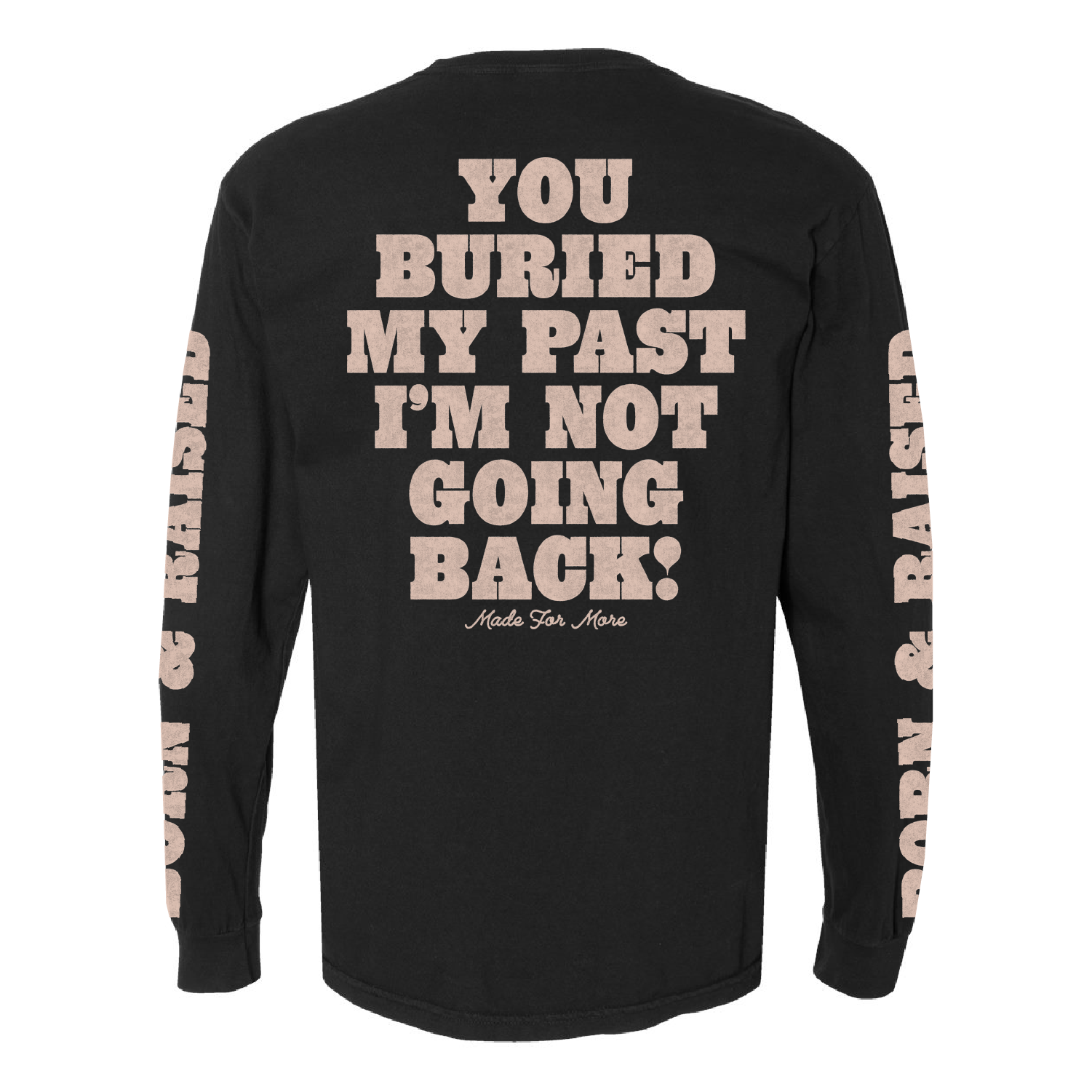 MADE FOR MORE - LONGSLEEVE SHIRT