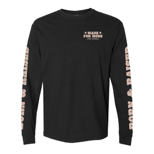 MADE FOR MORE - LONGSLEEVE SHIRT