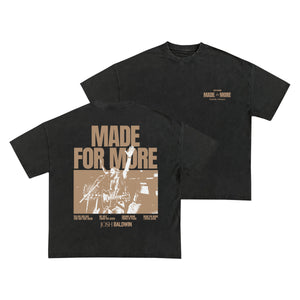 MADE FOR MORE - SHIRT